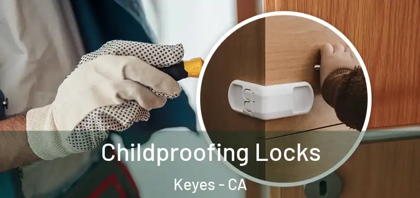  Childproofing Locks Keyes - CA