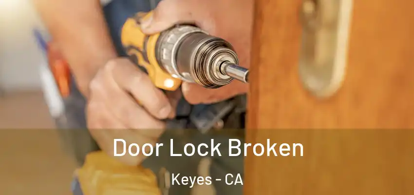  Door Lock Broken Keyes - CA