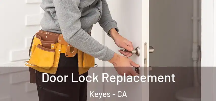  Door Lock Replacement Keyes - CA