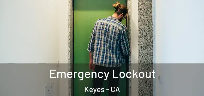  Emergency Lockout Keyes - CA