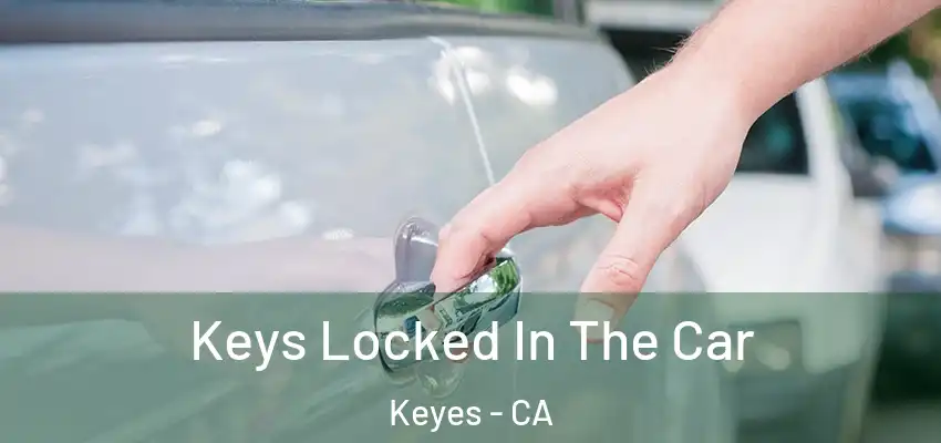  Keys Locked In The Car Keyes - CA