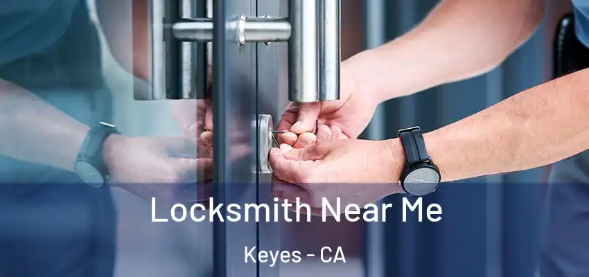  Locksmith Near Me Keyes - CA