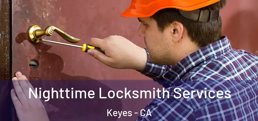  Nighttime Locksmith Services Keyes - CA