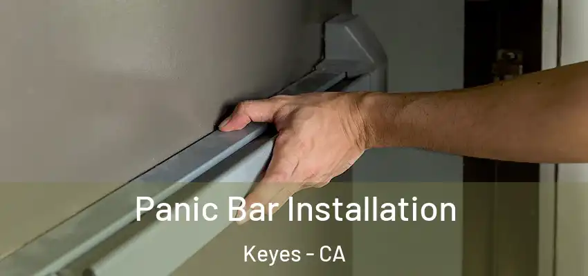  Panic Bar Installation Keyes - CA