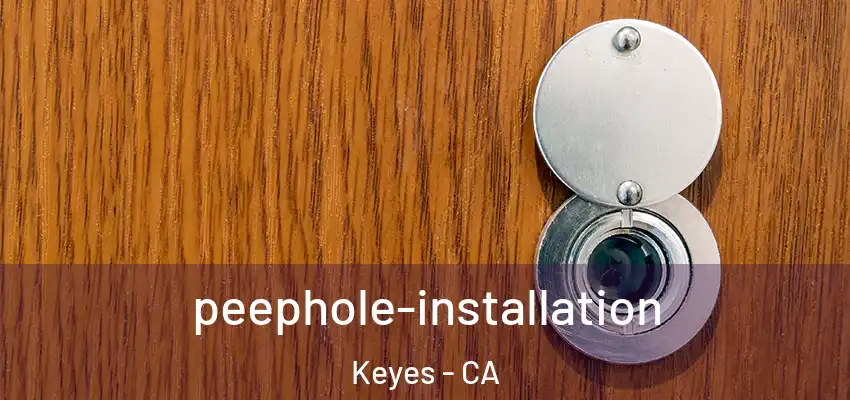  peephole-installation Keyes - CA
