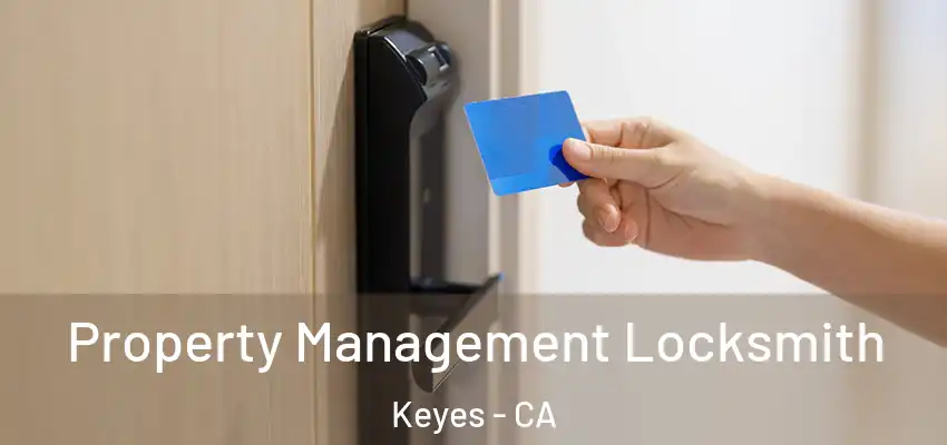  Property Management Locksmith Keyes - CA