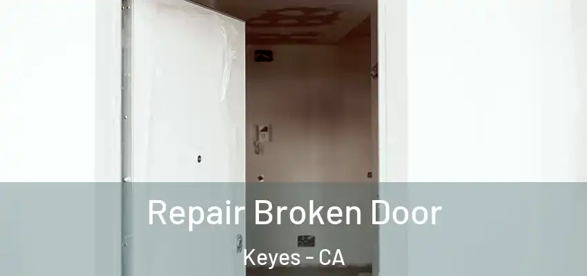  Repair Broken Door Keyes - CA