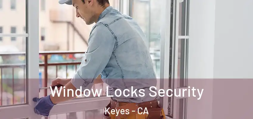  Window Locks Security Keyes - CA